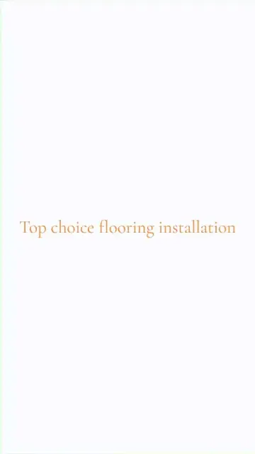 TOP CHOICE FLOORING INSTALLATION cover